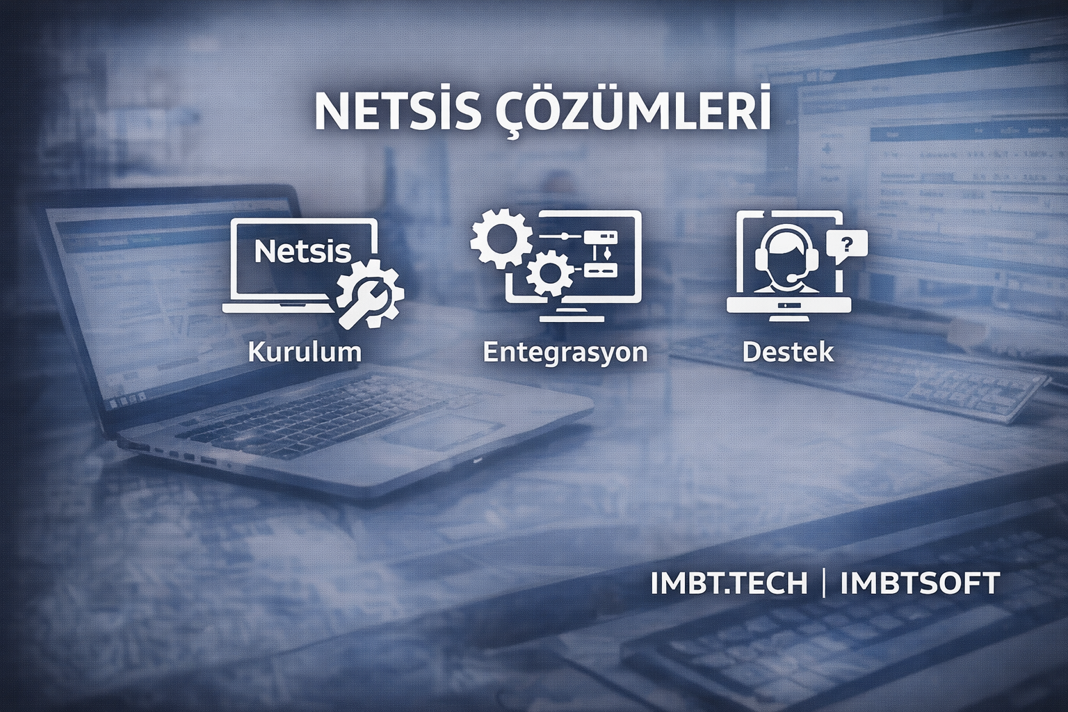 Netsis ERP Çözümleri | Uyumarlama & Raporlama